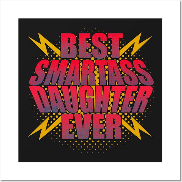 best smartass daughter ever Wall Art by vamstudio